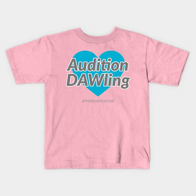 My favorite DAW - Blue Audition Kids T-Shirt by yayapod